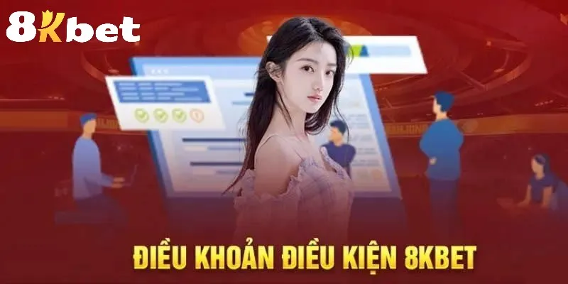 Điều khoản Điều kiện 8KBET được người chơi quan tâm