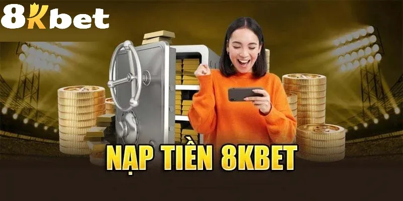 Nạp tiền nhà cái hỗ trợ đa phương thức