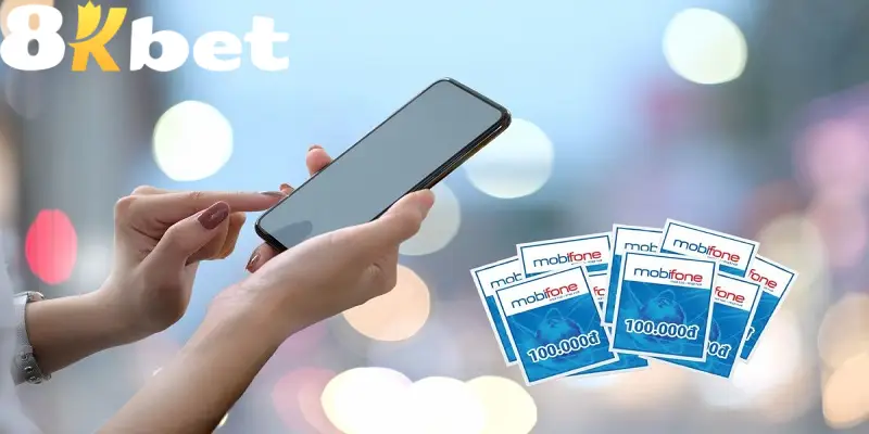 Thủ tục gửi tiền 8KBET qua thẻ cào điện thoại vô cùng đơn giản